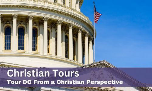 Educational Tours form a Christian Perspective - Call 888.796.8763